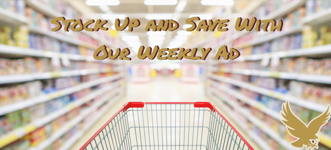 Stock up and save with our weekly ad!